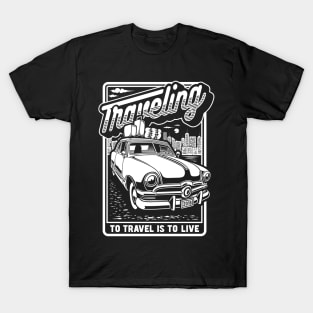To travel Is To Live - Travelling Illustration T-Shirt